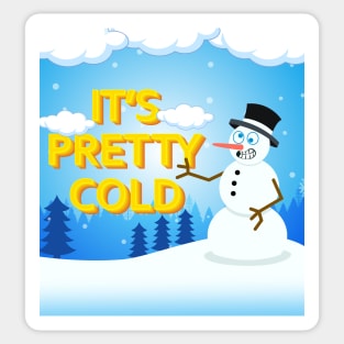 It's Pretty cold Sticker